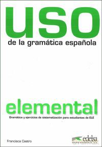 Uso de la gramatica espanola elemental książka Nowa edycja - Francisca Castro [KSIĄŻKA]