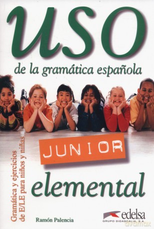 Uso de la gramatica espanola Junior elemental - Ramon Palencia [KSIĄŻKA]