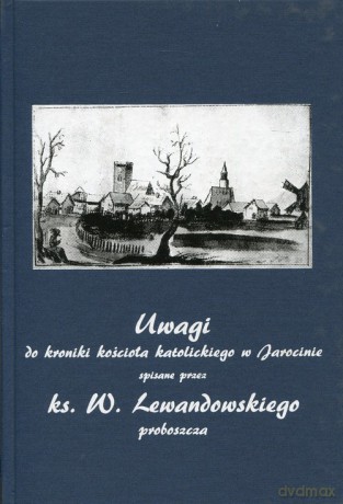 Uwagi do kroniki kościoła katolickiego w Jarocinie - Wojciech Lewandowski [KSIĄŻKA]