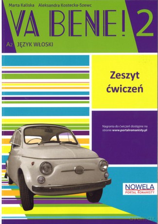 VA BENE! 2 Zeszyt ćwiczeń - Kaliska Marta, Kostecka-Szewc Aleksandra [KSIĄŻKA]