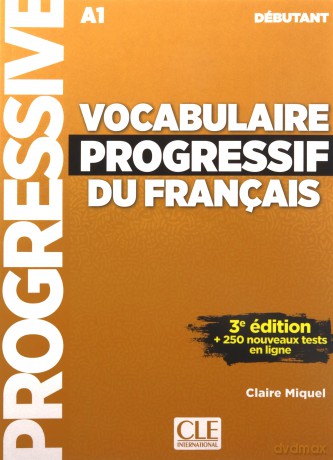 Vocabulaire progressif du Francais niveau debut A1 3ed - Claire Miquel [KSIĄŻKA]
