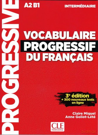 Vocabulaire progressif intermediare livre 3ed A2 B1 - Claire Miquel, Anne Goliot-Lete [KSIĄŻKA]