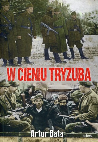W cieniu Tryzuba - Artur Bata [KSIĄŻKA]