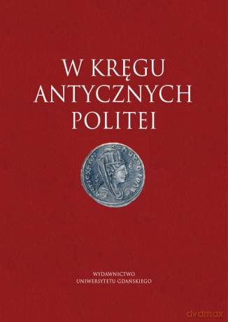 W kręgu antycznych politei [KSIĄŻKA]