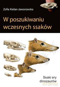 W poszukiwaniu wczesnych ssaków - Zofia Kielan-Jaworowska [KSIĄŻKA]