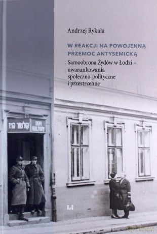 W reakcji na powojenną przemoc antysemicką - Andrzej Rykała [KSIĄŻKA]
