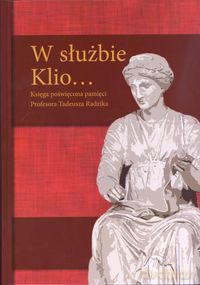 W służbie Klio... [KSIĄŻKA]