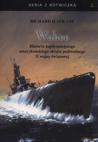 Wahoo - Richard H. O'Kane [KSIĄŻKA]