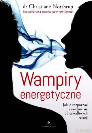 Wampiry energetyczne - Christine Northrup [KSIĄŻKA]