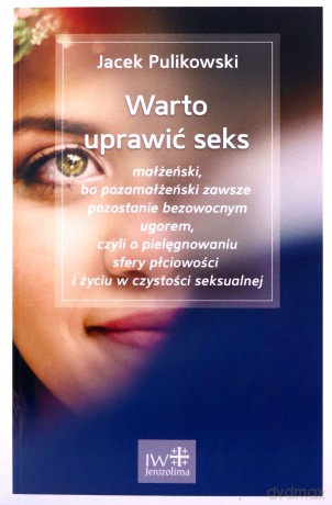Warto uprawić seks - Jacek Pulikowski [KSIĄŻKA]