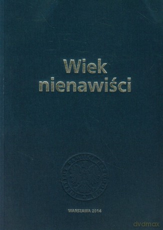 Wiek nienawiści [KSIĄŻKA]