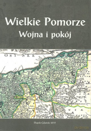 Wielkie Pomorze Wojna i pokój [KSIĄŻKA]