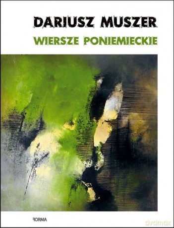 Wiersze poniemieckie - Dariusz Muszer [KSIĄŻKA]