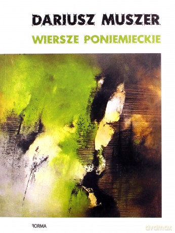 Wiersze poniemieckie - Dariusz Muszer [KSIĄŻKA]
