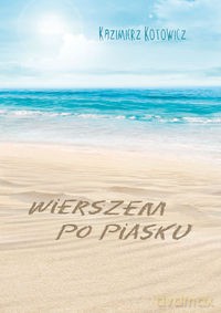 Wierszem po piasku - Kazimierz Kotowicz [KSIĄŻKA]