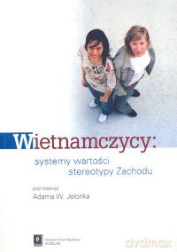 Wietnamczycy systemy wartości stereotypy Zachodu - Adam W. Jelonek [KSIĄŻKA]