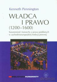 Władca i prawo 1200-1600 - Kenneth Pennington [KSIĄŻKA]