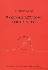 Wolność Równość Solidarność - Stanisław Górka [KSIĄŻKA]