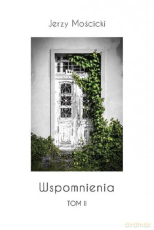 Wspomnienia (Tom 2) - Jerzy Mościcki [KSIĄŻKA]