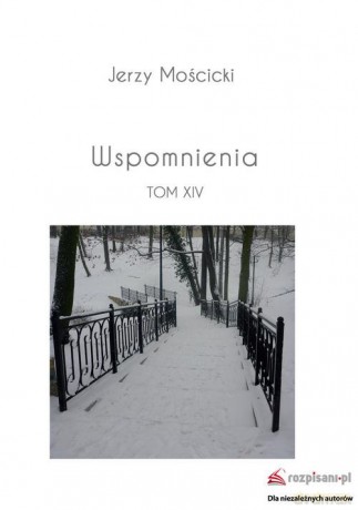 Wspomnienia (Tom XIV) - Jerzy Mościcki [KSIĄŻKA]