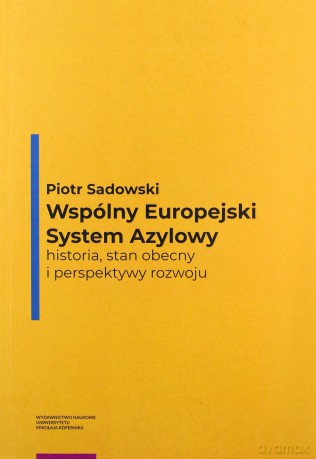 Wspólny Europejski System Azylowy - Piotr Sadowski [KSIĄŻKA]