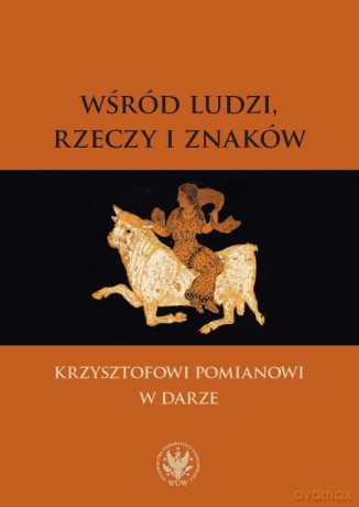Wśród ludzi, rzeczy i znaków [KSIĄŻKA]
