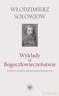 Wykłady o Bogoczłowieczeństwie - Włodzimierz Sołowjow [KSIĄŻKA]