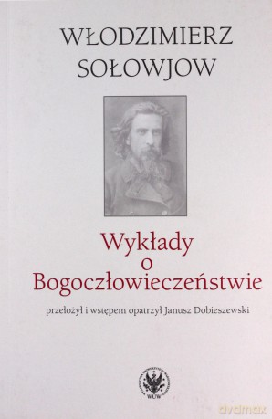 Wykłady o Bogoczłowieczeństwie - Włodzimierz Sołowjow [KSIĄŻKA]