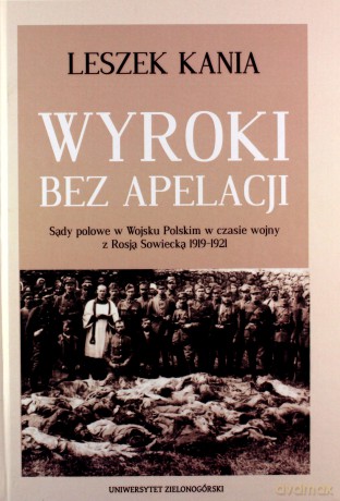 Wyroki bez apelacji - Leszek Kania [KSIĄŻKA]
