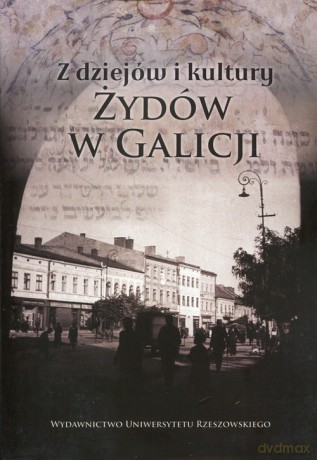 Z dziejów i kultury Żydów w Galicji [KSIĄŻKA]