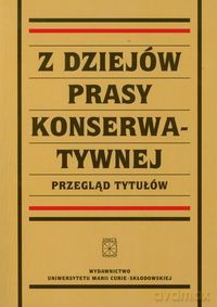 Z dziejów prasy konserwatywnej - Bogdan Borowik [KSIĄŻKA]
