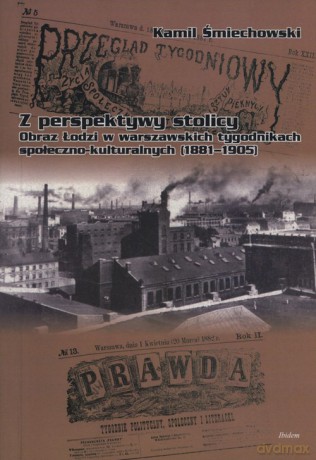 Z perspektywy stolicy Łódź okiem - Kamil Śmiechowski [KSIĄŻKA]