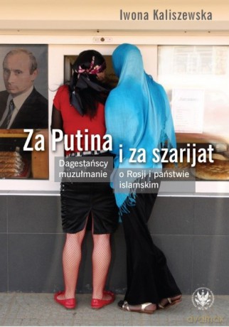 Za Putina i za szarijat - Iwona Kaliszewska [KSIĄŻKA]