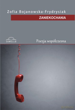 Zaniekochania - Zofia Bojanowska-Frydrysiak [KSIĄŻKA]