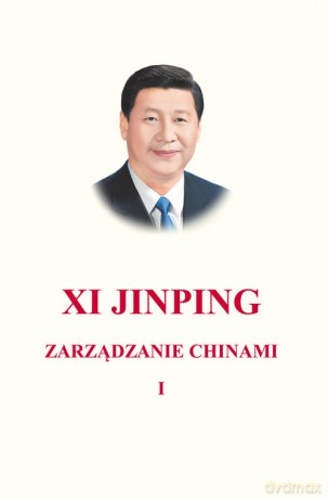 Zarządzanie Chinami (Tom 1) - Xi Jinping [KSIĄŻKA]