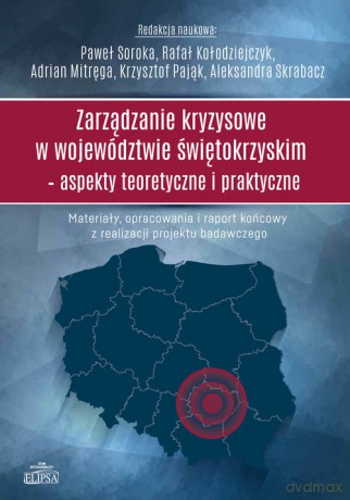 Zarządzanie kryzysowe w województwie świętokrzyskim [KSIĄŻKA]