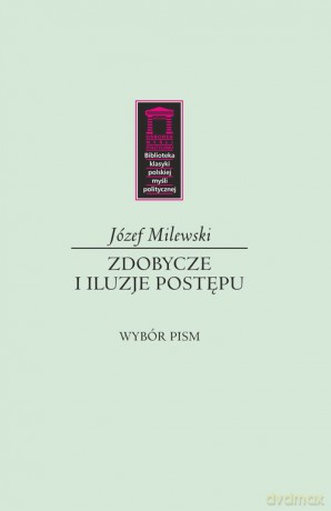 Zdobycze i iluzje postępu - Józef Milewski [KSIĄŻKA]