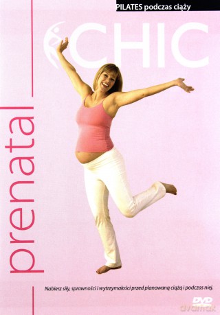 Chic - Prenatal Pilates: Pilates w czasie ciąży [DVD]