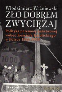 Zło dobrem zwyciężaj - Włodzimierz Ważniewski [KSIĄŻKA]