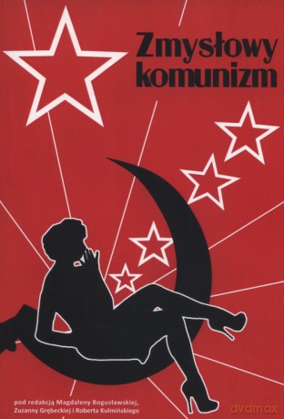 Zmysłowy komunizm [KSIĄŻKA]