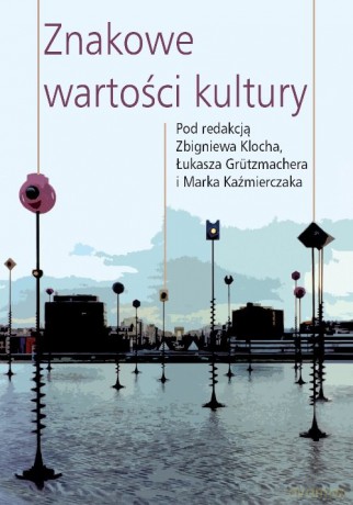 Znakowe wartości kultury [KSIĄŻKA]