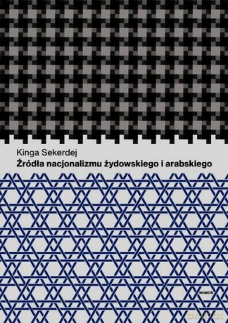 Źródła nacjonalizmu żydowskiego - Kinga Sekerdej [KSIĄŻKA]
