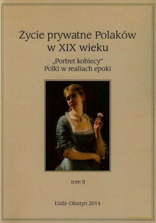 Życie prywatne Polaków w XIX wieku (Tom 2) [KSIĄŻKA]