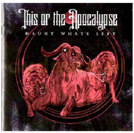 This Or The Apocalypse: Haunt Whats Left [CD]