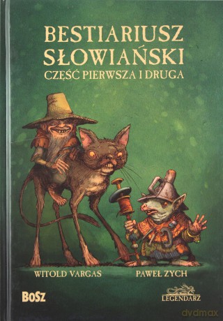 Bestiariusz słowiański. Wydanie zbiorowe - Paweł Zych, Witold Vargas [KSIĄŻKA]
