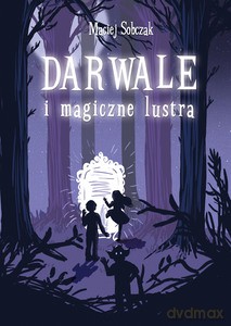 Darwale i magiczne lustra - Maciej Sobczak [KSIĄŻKA]