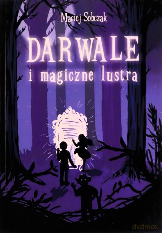 Darwale i magiczne lustra - Maciej Sobczak [KSIĄŻKA]