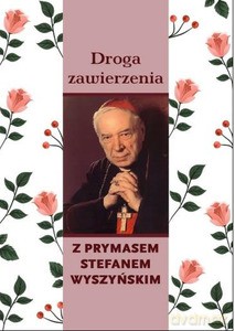 Droga zawierzenia z Prymasem Stefanem Wyszyńskim [KSIĄŻKA]