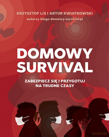 Domowy survival - Krzysztof Lis, Artur Kwiatkowski [KSIĄŻKA]
