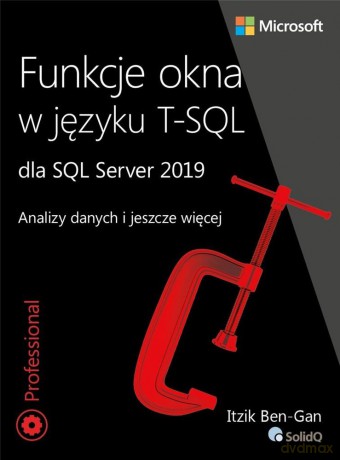 Funkcje okna w języku T-SQL dla SQL Server 2019. Analizy danych i jeszcze więcej - Itzik Ben-Gan [KSIĄŻKA]